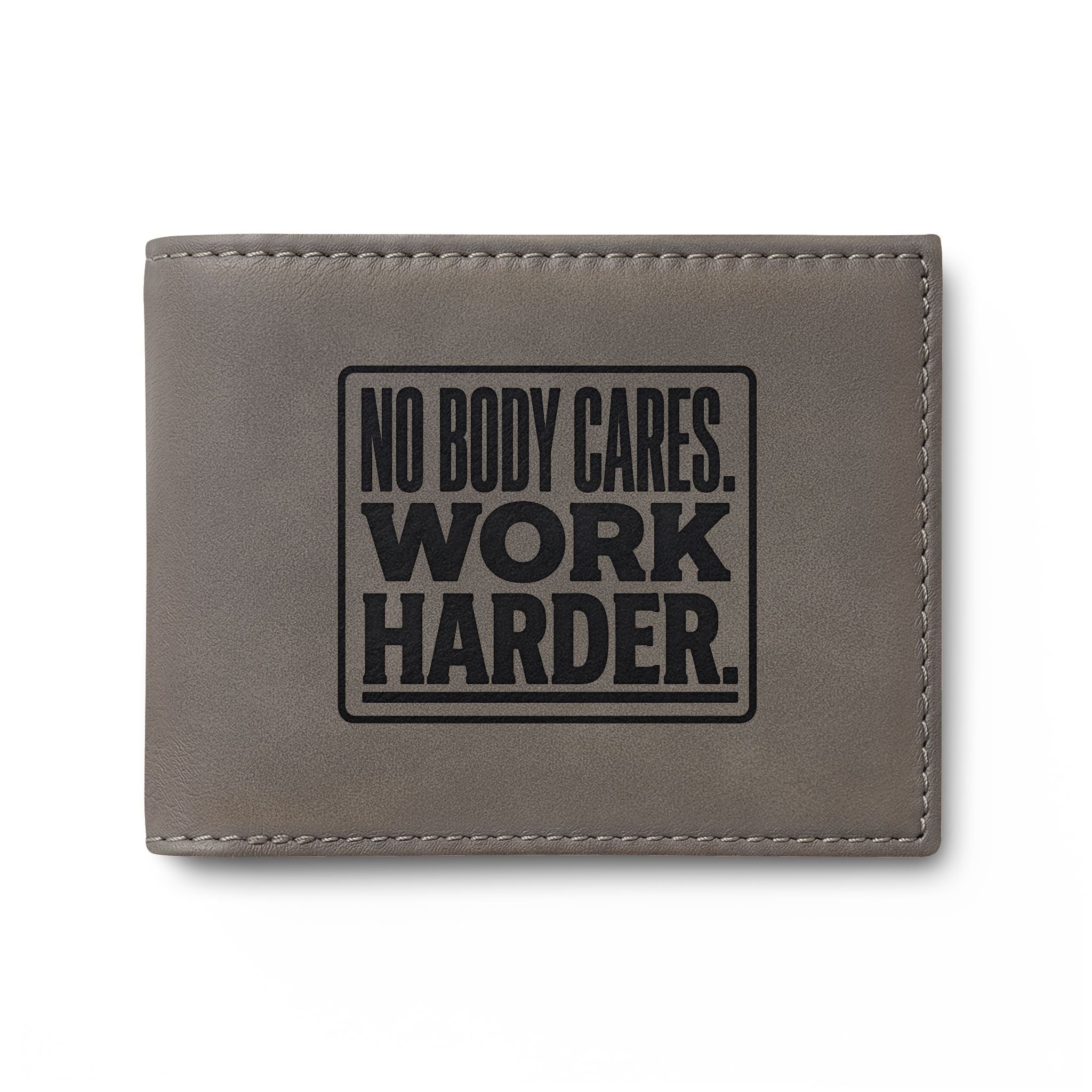 No Body Cares. Work Harder. Bi-Fold Wallet