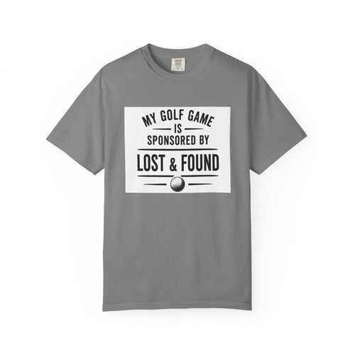 Golf T-Shirt — “My Golf Game Is Sponsored by Lost & Found” Funny Golf Humor Tee