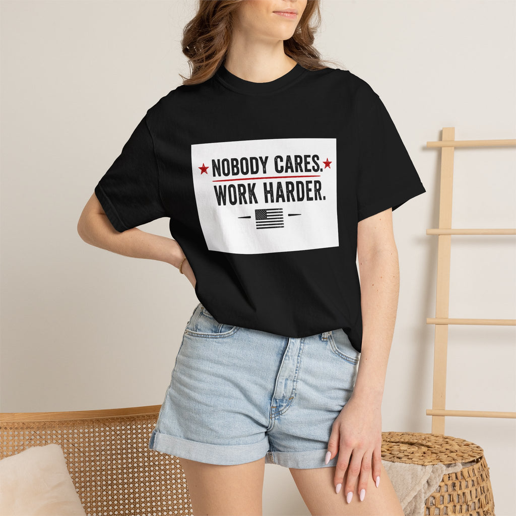 Nobody Cares Work Harder T-Shirt — Motivational Graphic Tee for Hustle & Productivity