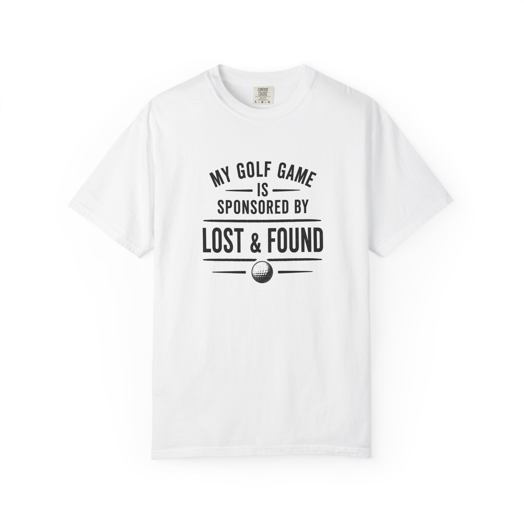 Golf T-Shirt — “My Golf Game Is Sponsored by Lost & Found” Funny Golf Humor Tee