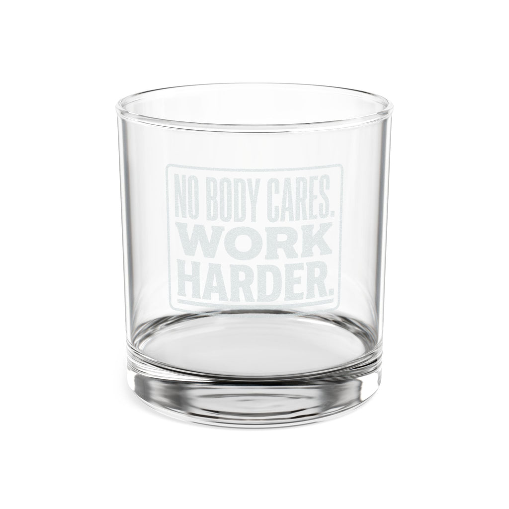 Whiskey Glass — Engraved "Nobody Cares. Work Harder." Rocks Glass (10.5 oz)