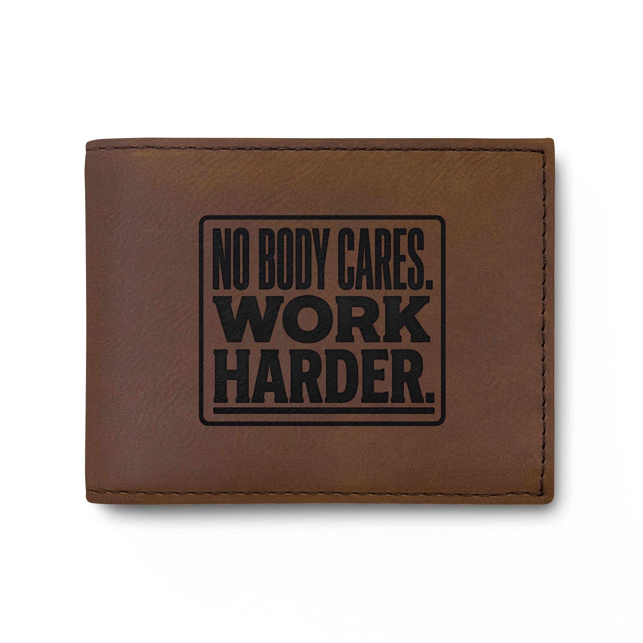 No Body Cares. Work Harder. Bi-Fold Wallet