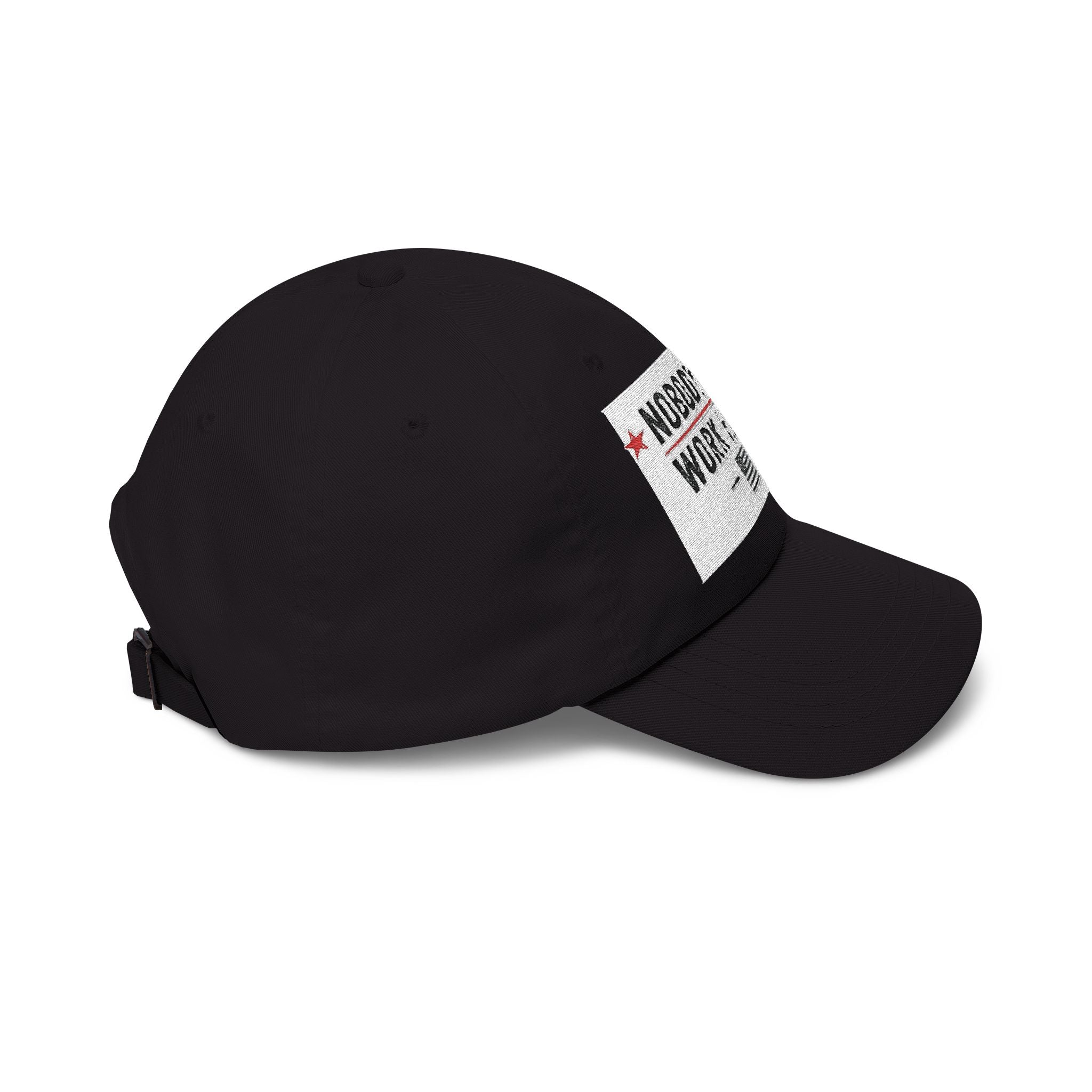 Nobody Cares. Work Harder. Dad Cap — Motivational Embroidered Baseball Hat