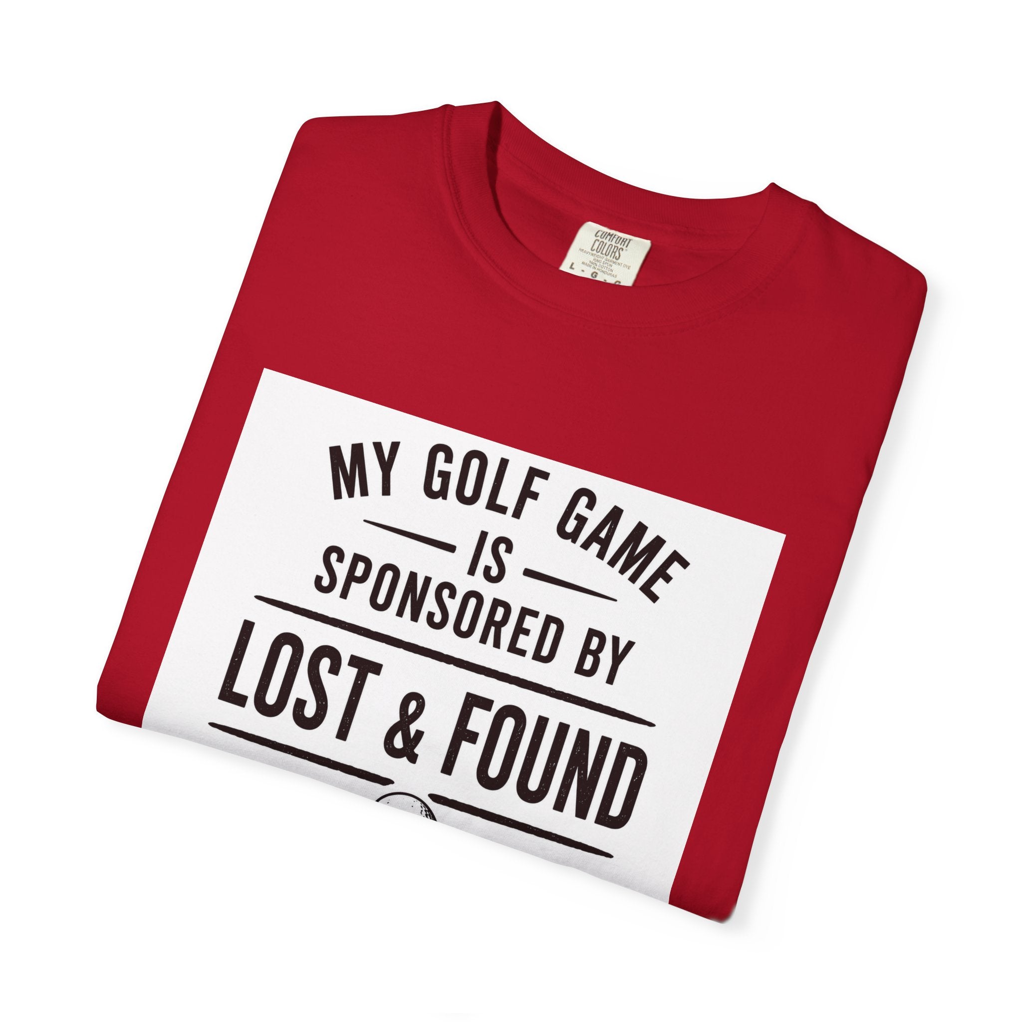 Golf T-Shirt — “My Golf Game Is Sponsored by Lost & Found” Funny Golf Humor Tee