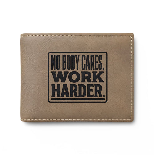 No Body Cares. Work Harder. Bi-Fold Wallet